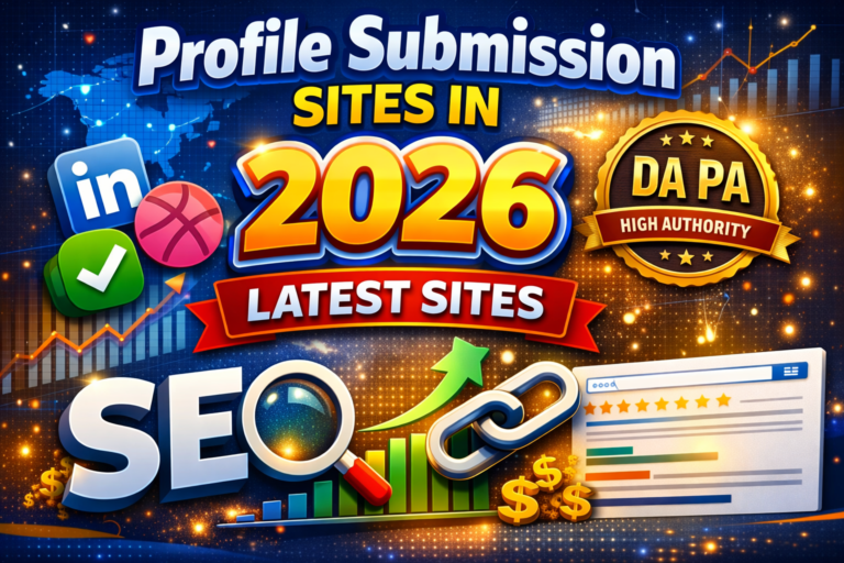 Profile Submission Sites in 2026 – Latest Sites for High-Quality SEO Backlinks